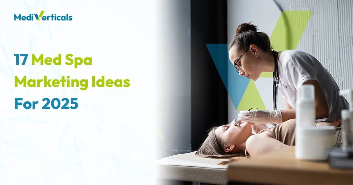 17 med spa marketing ideas for 2025