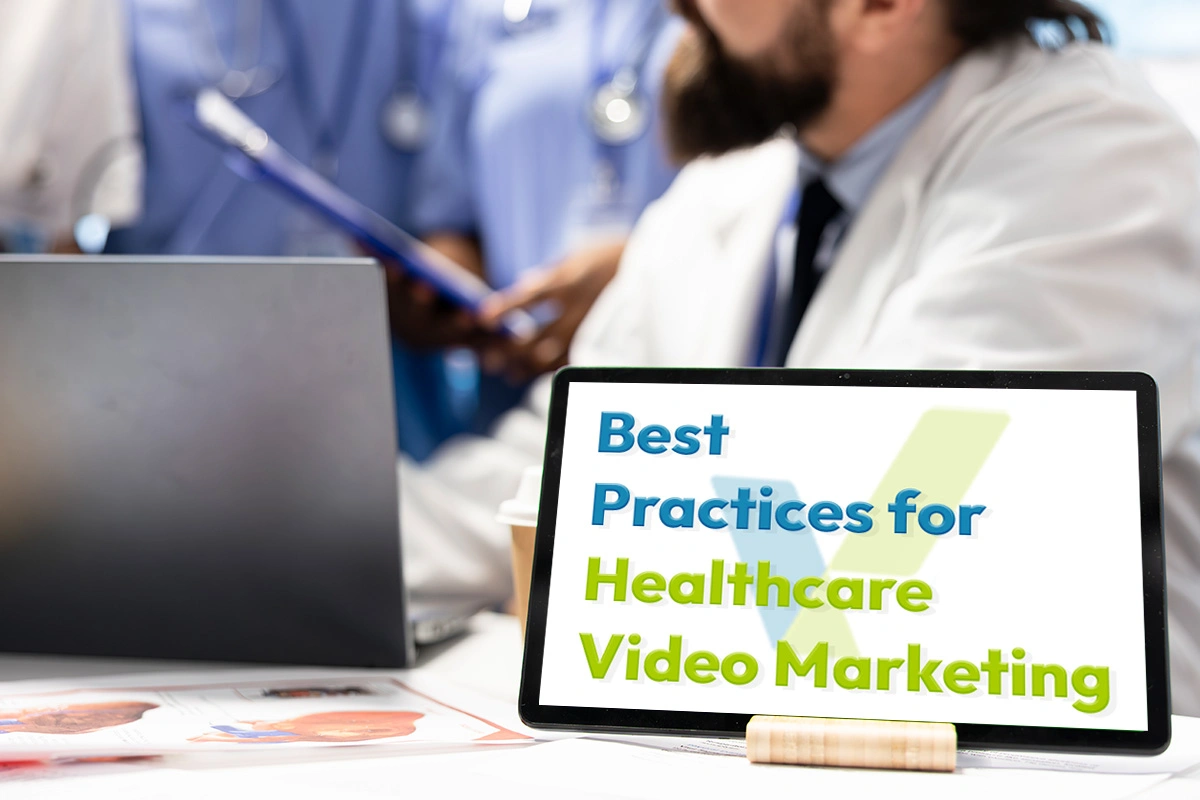 Best Practices for Healthcare Video Marketing