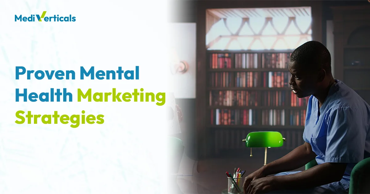 Proven Mental Health Marketing Strategies to Grow Your Practice