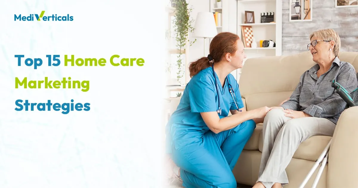 top 15 home care marketing strategies