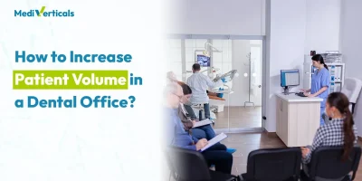 how to increase patient volume in a dental office