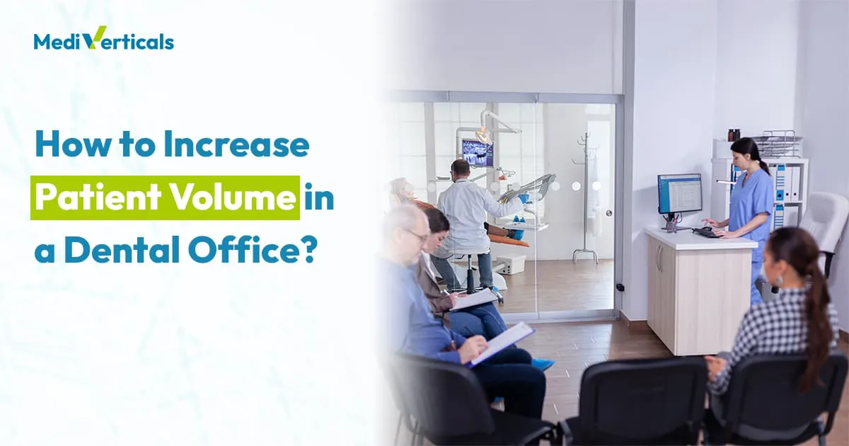 how to increase patient volume in a dental office