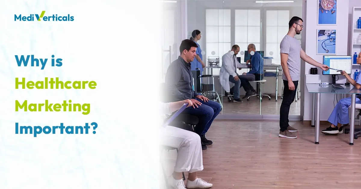 why is healthcare marketing important